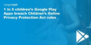 comparitech article header - 1 in 5 Children’s Google Play Apps Breach Children’s Online Privacy Protection Act Rules