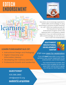 Informational flyer for the new competency-based EdTech Endorsement Program (ETEP) through SEDC and UEN. Graphic contains a word cloud of educational technology terms, the SEDC logo, and the Utah EdTech Endorsement logo.