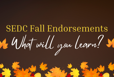 Fall ’23 Endorsement Courses from SEDC