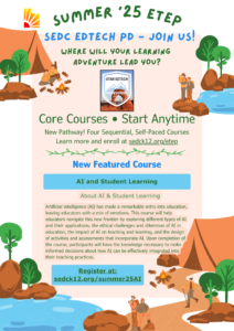 Image promoting SEDC's EdTech PD (ETEP) courses for Summer '25, including a new AI and Student Learning course. Visit sedck12.org/summer25AI for AI course registration.