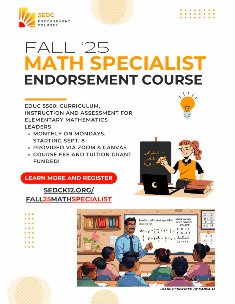 A promotional flyer for the "Fall '25 Math Specialist Endorsement Course" from SEDC Endorsement Courses. The course is titled "EDUC 5560: Curriculum, Instruction and Assessment for Elementary Mathematics Leaders." Key details are listed: it meets monthly on Mondays, starting September 8th, is provided via Zoom and Canvas, and the course fee and tuition are grant funded. The flyer includes two illustrations: one shows a female teacher at a laptop with a lightbulb above her head, and the other shows a male teacher instructing a group of adult students in a classroom. The text "LEARN MORE AND REGISTER" is in a red box above the URL SEDCK12.ORG/FALL25MATHSPECIALIST. The image also notes that it was "IMAGE GENERATED BY CANVA AI."