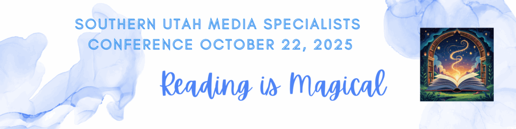 Banner for the Southern Utah Media Specialists Conference (SUMS) on October 22, 2025. The theme is "Reading is Magical," and the design features blue watercolor accents and an image of a glowing, open storybook.