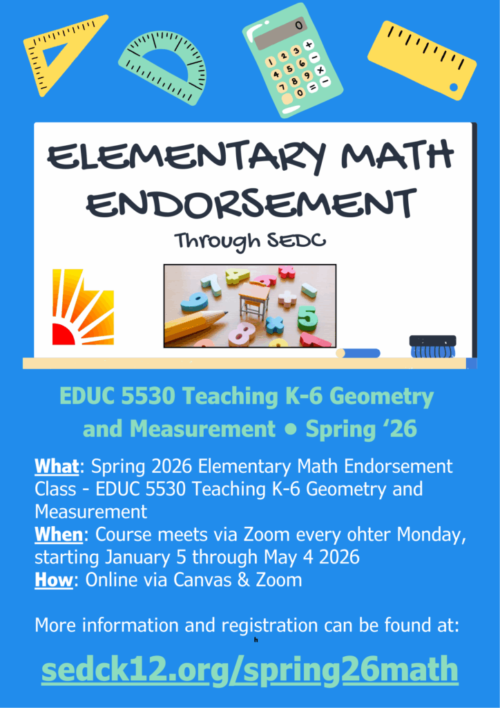 Promotional graphic for the SEDC Elementary Math Endorsement class, EDUC 5530 Teaching K-6 Geometry and Measurement. The class is for Spring '26, meeting online every other Monday starting January 5, 2026.