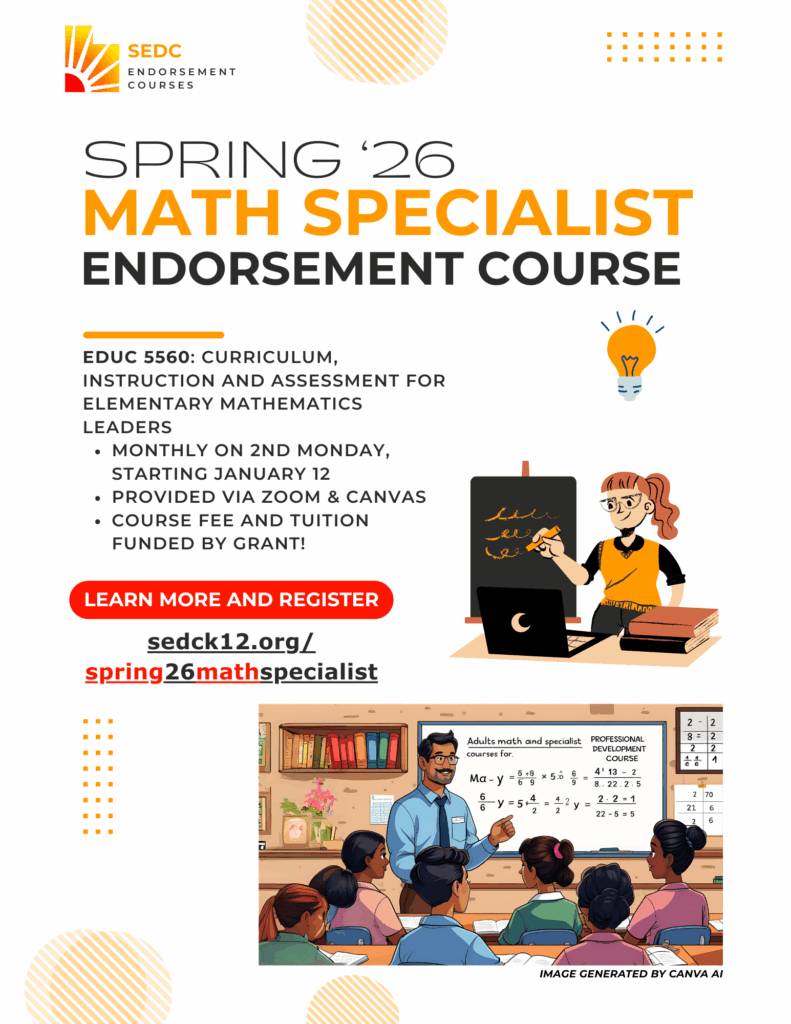 Promotional flyer for the SEDC Spring '26 Math Specialist Endorsement Course, EDUC 5560: Curriculum, Instruction and Assessment for Elementary Mathematics Leaders. The course is funded by a grant, provided via Zoom & Canvas, and starts monthly on Monday, January 12.