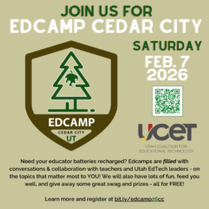 Promotional graphic for Edcamp Cedar City 2026. The image features a large green shield logo with a pine tree and flaming apple, titled "Edcamp Cedar City, UT." Text announces the event is Saturday, Feb. 7, 2026. It includes the Utah Coalition for Educational Technology (UCET) logo, a QR code for registration, and a description highlighting free collaboration, food, and prizes for educators.