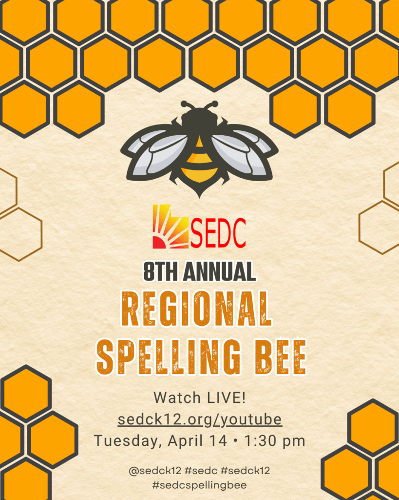 Flyer for SEDC 8th Annual Regional Spelling Bee. Watch live at sedck12.org/youtube on Tuesday, April 14 at 1:30 pm. #sedck12